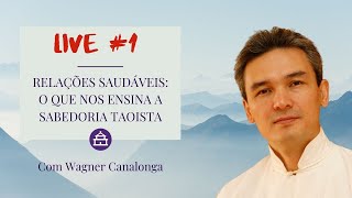 LIVE 1: Relações saudáveis: o que nos ensina a sabedoria taoista