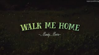 lyrics | vietsub | walk me home - Mandy Moore