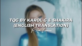 TQG by KAROL G & Shakira (English Translation) | Lyric Video | RALPH LARENZO