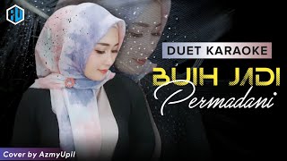 Download lagu BUIH JADI PERMADANI || KARAOKE Duet || Bersama AzmyUpil mp3