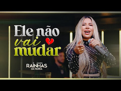 Ele Não Vai Mudar - Rainha Da Farra