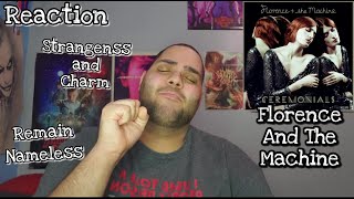 Florence And The Machine - Remain Nameless &amp; Strangeness And Charm |REACTION| First Listen