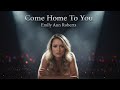 Come Home To You - Emily Ann Roberts