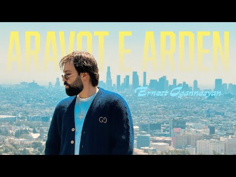 Ernest Ogannesyan - Aravot e arden
