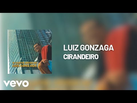 Cirandeiro - Luíz Gonzaga