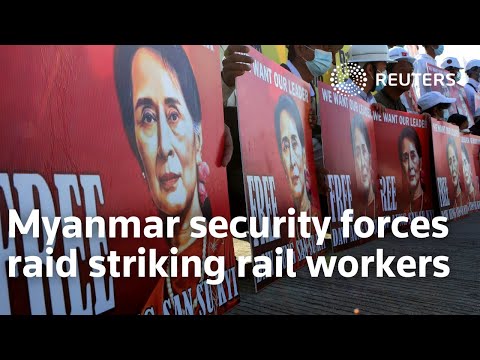 緬甸安全部隊突襲罷工的鐵路工人 (Myanmar security forces raid striking rail workers)