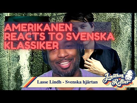 Amerikanen Reacts To Svenska Klassiker: Lasse Lindh - Svenska hjärtan