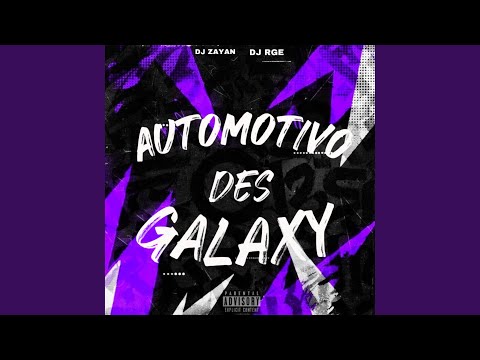 AUTOMOTIVO DES GALAXY (feat. DJ ZAYAN)