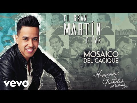 El Gran Martín Elías - Mosaico Cacique (Cover Audio)