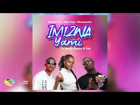 Drizzy Sam (RSA), OHP Sage and Nompumiie - Imizwa Yami [Feat.   ] (Official Audio)
