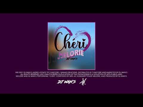 Melorie feat. DJ Wan's - Chéri (Audio) [prod. Wes Jei]