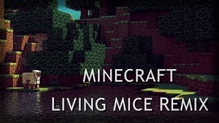 Living Mice Remix - Minecraft (C418)