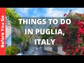 Puglia Italy Travel Guide: 15 BEST Things To Do In Puglia