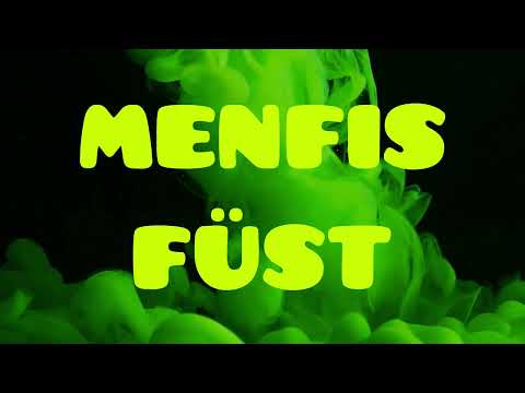 MENFIS - FÜST!
