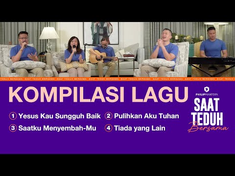 Kompilasi Lagu Saat Teduh Bersama - Episode 148 (Official Philip Mantofa)