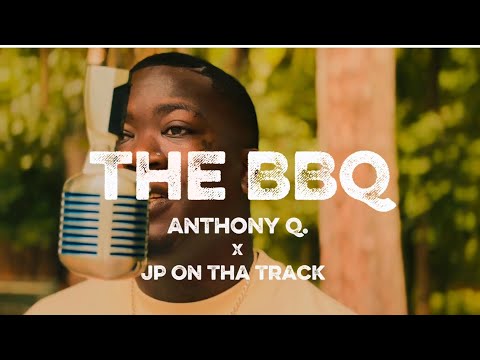 Anthony Q. X The BBQ (feat @JPonThaTrack1 )