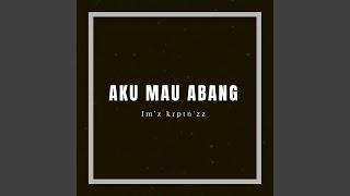 Download lagu Aku Mau Abang (Remix) mp3 Download lagu Aku Mau Abang (Remix) mp3