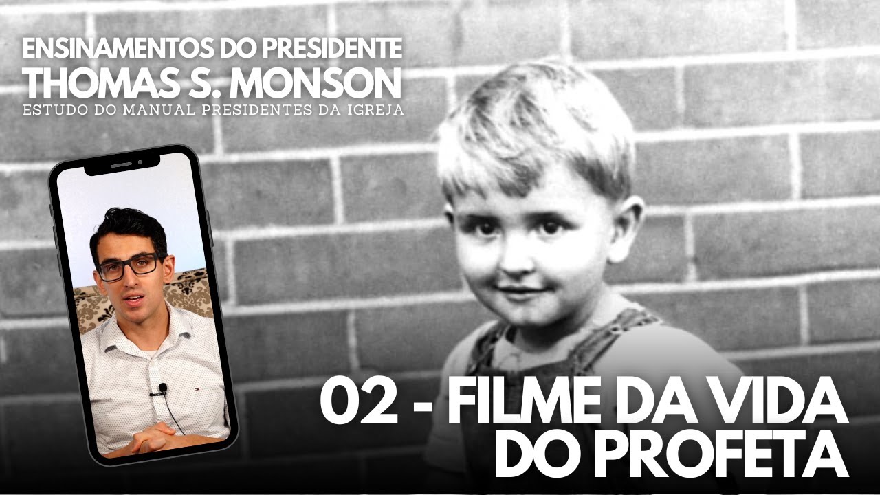 Ensinamentos do Presidente Thomas S.  Monson - AULA 2 - FILME - BIOGRAFIA