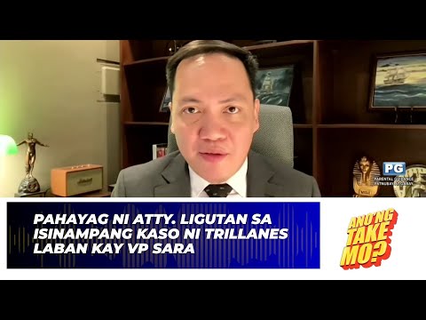 Pahayag ni Atty. Ligutan sa Isinampang Kaso ni Trillanes Laban Kay VP Sara | Ano’ng Take Mo?