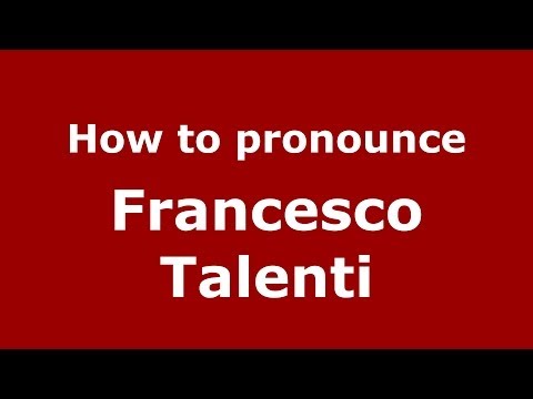 How to pronounce Francesco Talenti (Italian/Italy) - PronounceNames.com