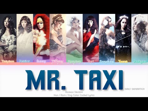 Girls’ Generation (소녀시대) Mr. Taxi (Korean Ver.) Color Coded Lyrics (Han/Rom/Eng)