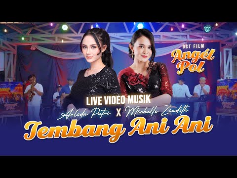 ARLIDA  PUTRI FEAT. MICHELLE ZIUDITH - TEMBANG ANI ANI OST FILM ANGEL POL ( Live Music Video )