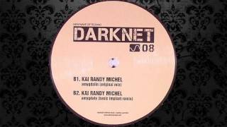 Kai Randy Michel - Amygdalin (Original Mix) [DARKNET]