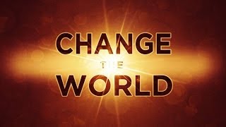 Change the World