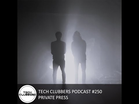 Private Press - Tech Clubbers Podcast #250