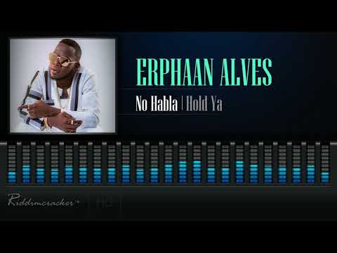 Erphaan Alves - No Habla (Hold Ya) [2018 Soca] [HD]