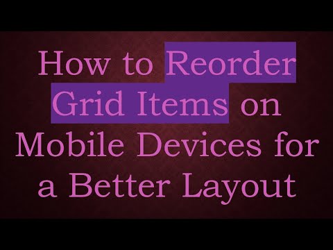 How to Reorder Grid Items on Mobile Devices for a Better Layout