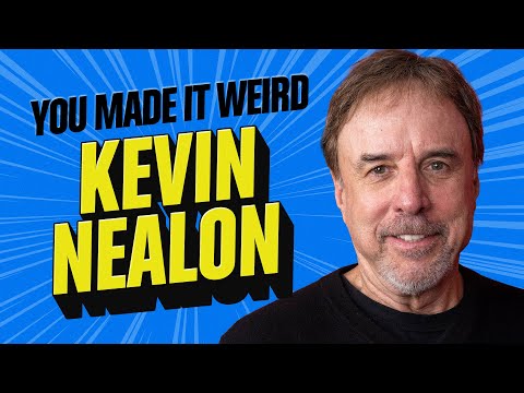 Kevin Nealon Joins The Show! | You Made It Weird