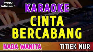Download lagu CINTA BERCABANG - KARAOKE NADA WANITA [ TITIEK NUR ] mp3