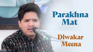 Parakhna Mat Parakhne Me | Diwakar Meena | Jagjit Singh | Bazm e Khas
