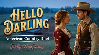 Download lagu HELLO DARLING_American Country Duet_Scotty McCreery_Musika Net7 mp3