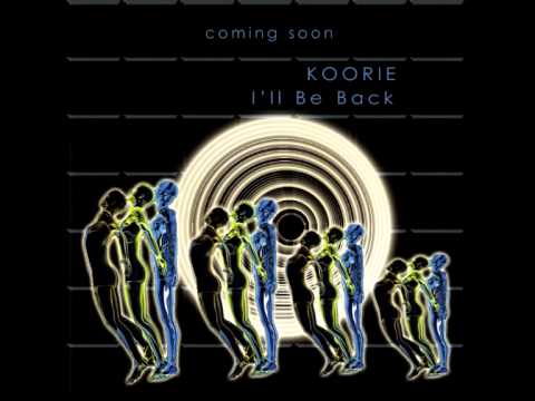 Koorie - I'll be back ( upcoming album )