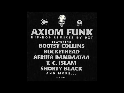 [Full Album] Axiom Funk Hip-Hop Remixes by DXT featuring Bootsy Collins, Buckethead, and More...