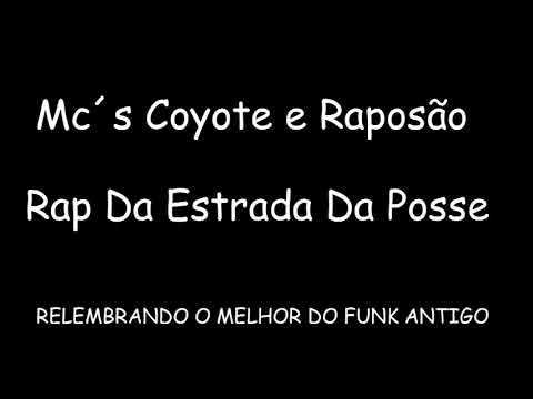 MC´S COYOTE E RAPOSÃO ( RAP DA ESTRADA DA POSSE )
