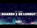 Lil Tjay Scared 2 Be Lonely Lyrics