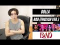 DOLLA - 'BAD' (English Ver.) [Coded Color Lyrics] REACTION