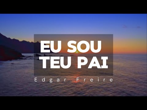 EU SOU TEU PAI | Edgar Freire (COVER)