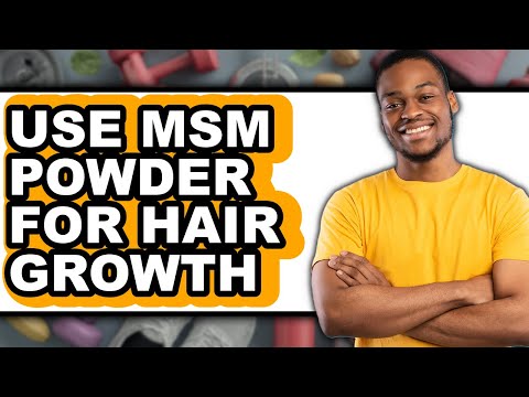 How to Use Msm Powder for Hair Growth (Full Guide)