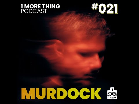 1 More Thing Podcast #021: Murdock