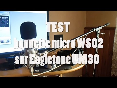 Test bonnette micro WS02 sur Eagletone UM30