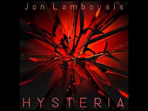 Hysteria - Jon Lambousis