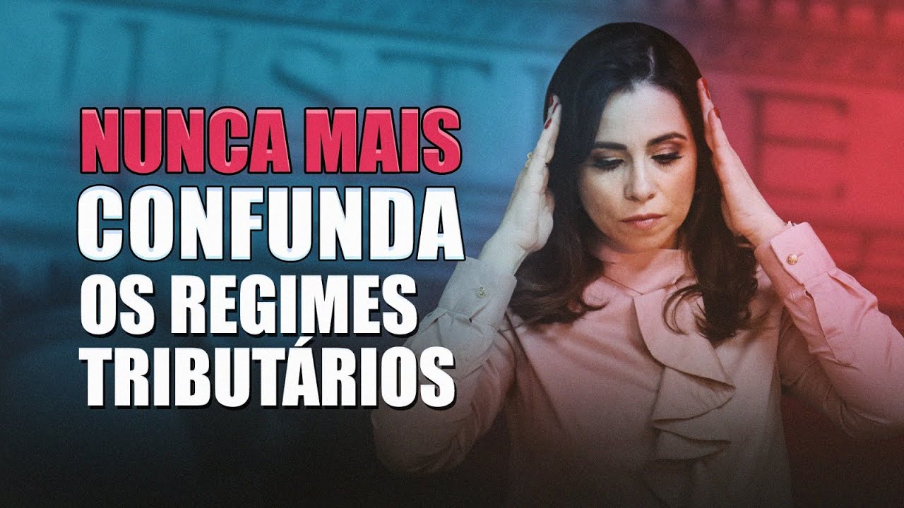 Nunca mais confunda os regimes tributários