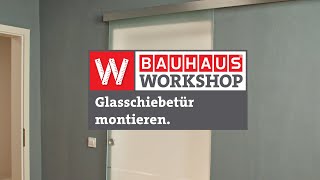 Glasschiebetür montieren - an Maueröffnung mit oder ohne Zarge  [Anleitung] | BAUHAUS Workshop
