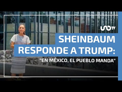 Sheinbaum responds to Trump: "In Mexico, the people rule."