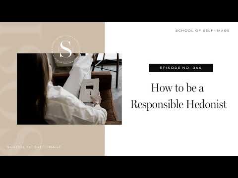 355: How to Be a Responsible Hedonist