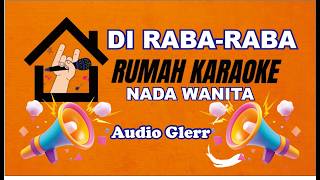 Download lagu DI RABA-RABA (NADA WANITA) mp3 Download lagu DI RABA-RABA (NADA WANITA) mp3